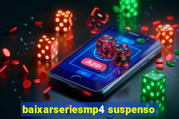 baixarseriesmp4 suspenso